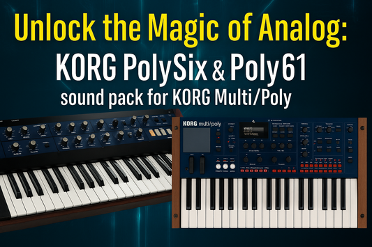 Unlock the Magic of Analog: Korg PolySix & Poly61 sound pack for Korg Multi/Poly