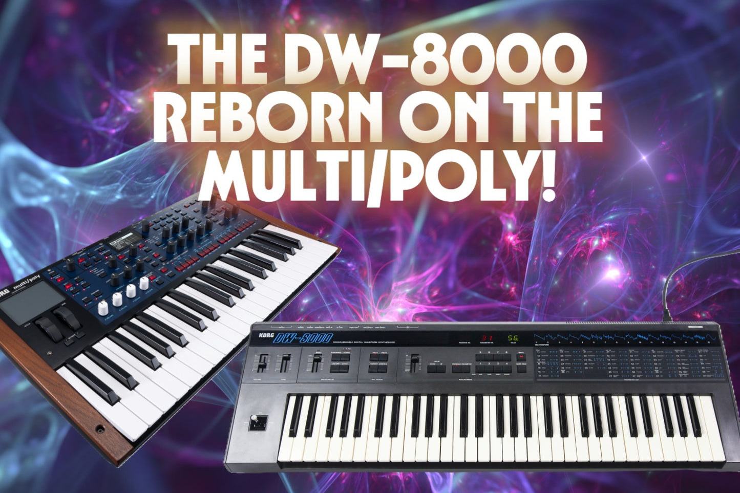 The Korg DW-8000 Reborn on the Multi/Poly!